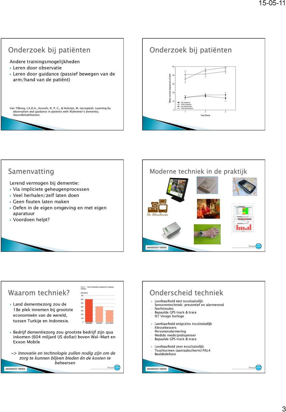 Geen fouten laten maken! Oefen in de eigen omgeving en met eigen aparatuur! Voordoen helpt?