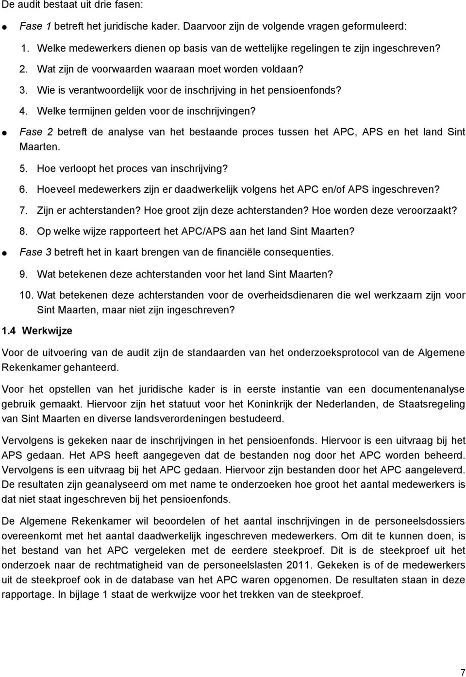 Wie is verantwoordelijk voor de inschrijving in het pensioenfonds? 4. Welke termijnen gelden voor de inschrijvingen?