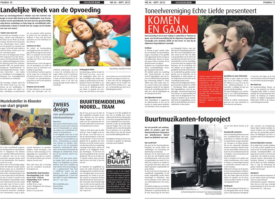 Luister eens naar me In de week van maandag 1 tot zondag 7 oktober staat Nederland in het teken van de Week van de Opvoeding.