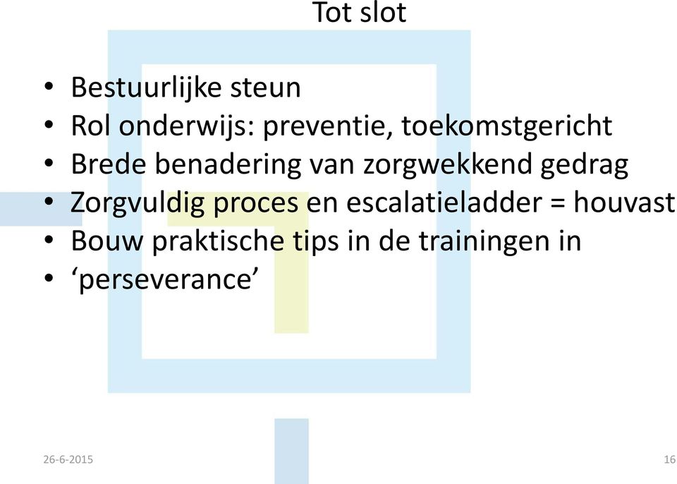 Zorgvuldig proces en escalatieladder = houvast Bouw