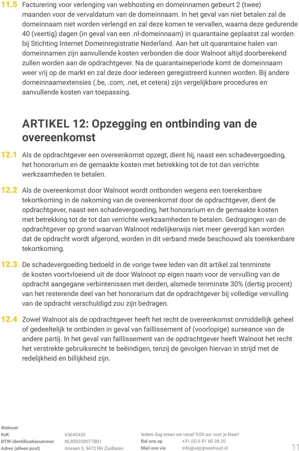 nl-domeinnaam) in quarantaine geplaatst zal worden bij Stichting Internet Domeinregistratie Nederland.