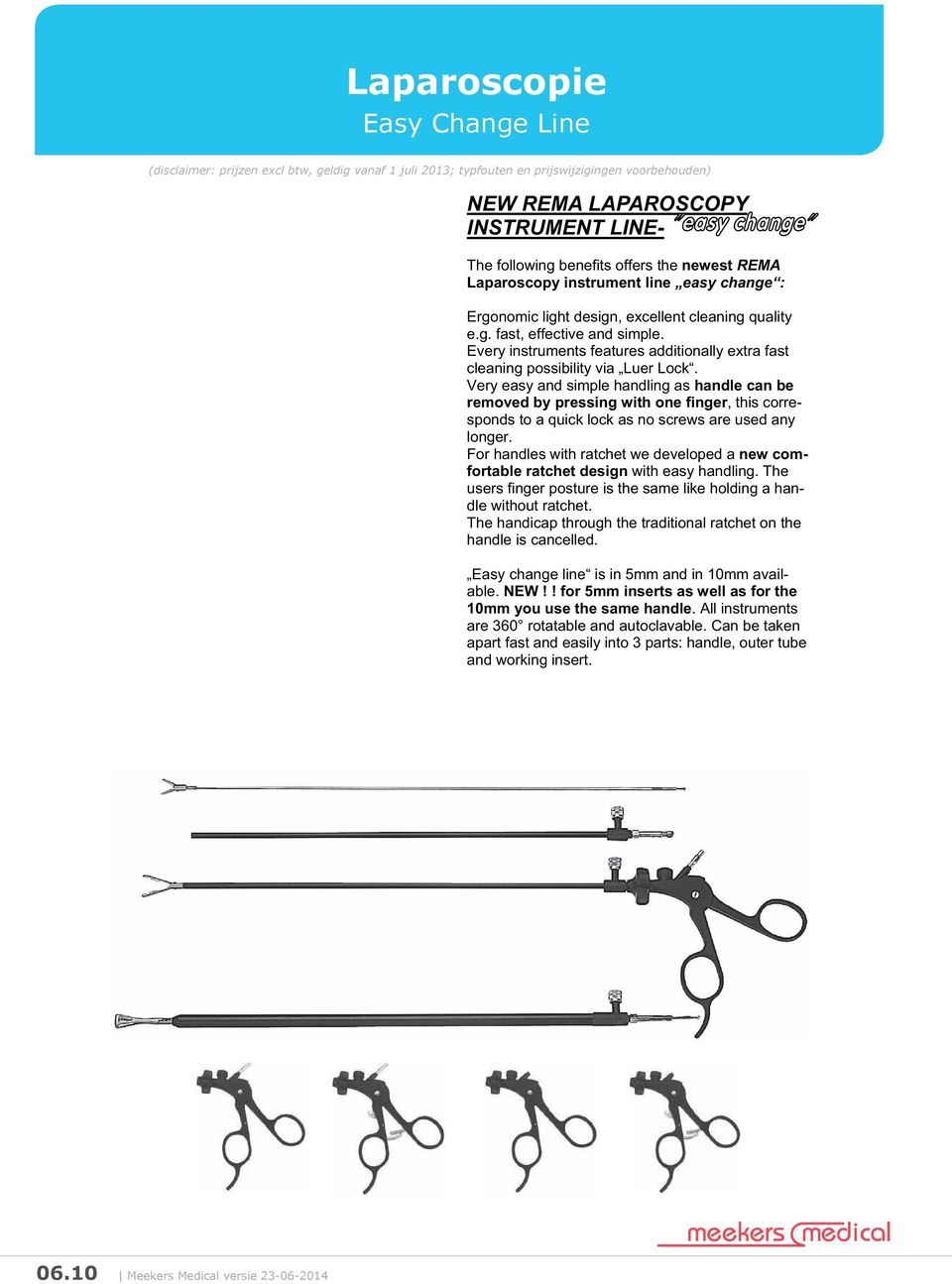 Very easy and simple handling as handle can be removed by pressing with one finger, this corresponds to a quick lock as no screws are used any longer.