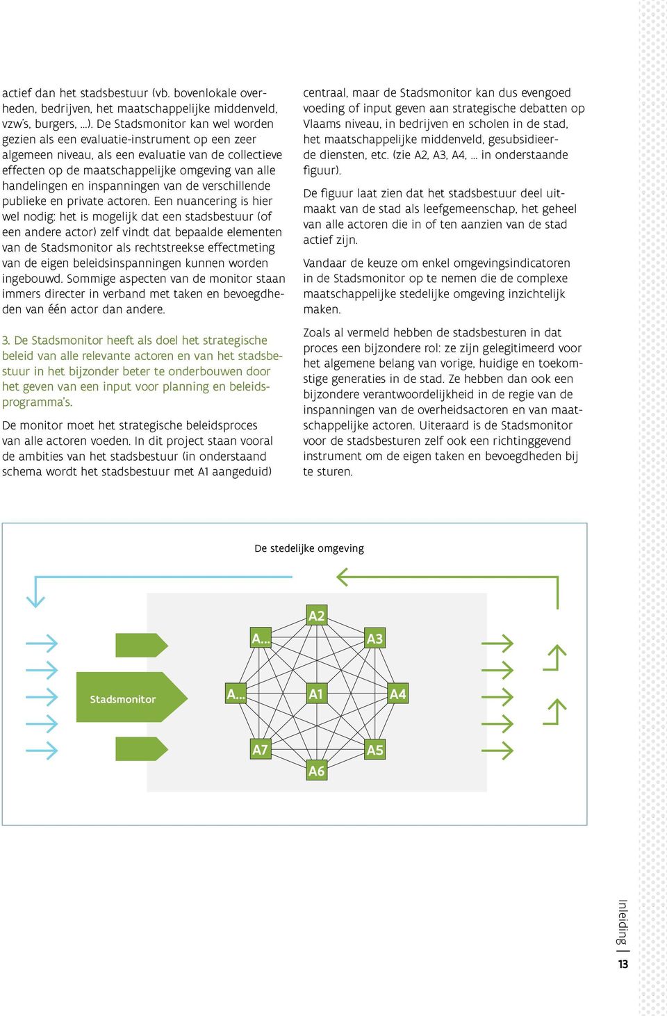 inspanningen van de verschillende publieke en private actoren.