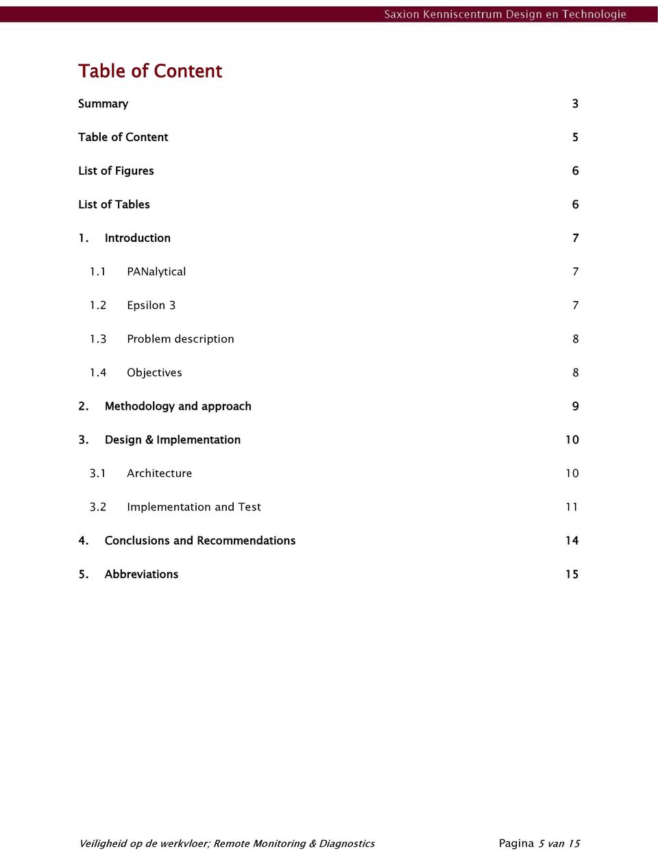 Methodology and approach 9 3. Design & Implementation 10 3.1 Architecture 10 3.