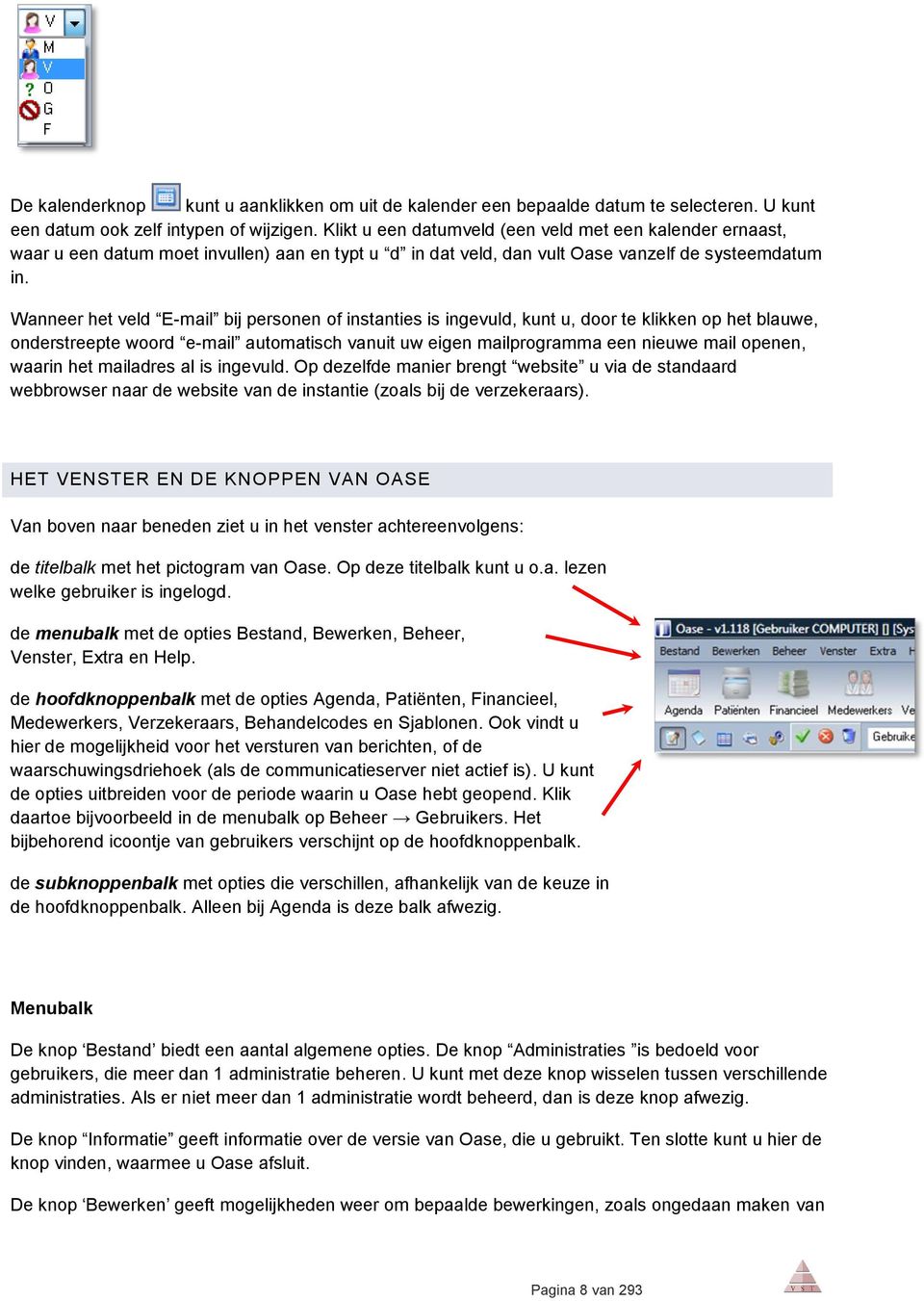 Wanneer het veld E-mail bij personen of instanties is ingevuld, kunt u, door te klikken op het blauwe, onderstreepte woord e-mail automatisch vanuit uw eigen mailprogramma een nieuwe mail openen,