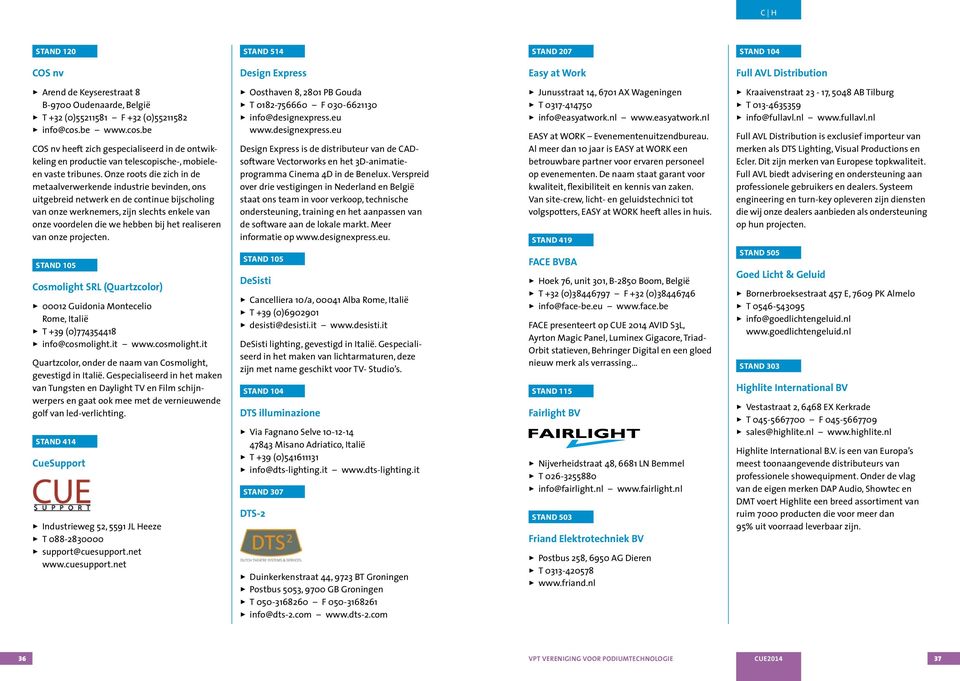 Onze roots die zich in de metaalverwerkende industrie bevinden, ons uitgebreid netwerk en de continue bijscholing van onze werknemers, zijn slechts enkele van onze voordelen die we hebben bij het