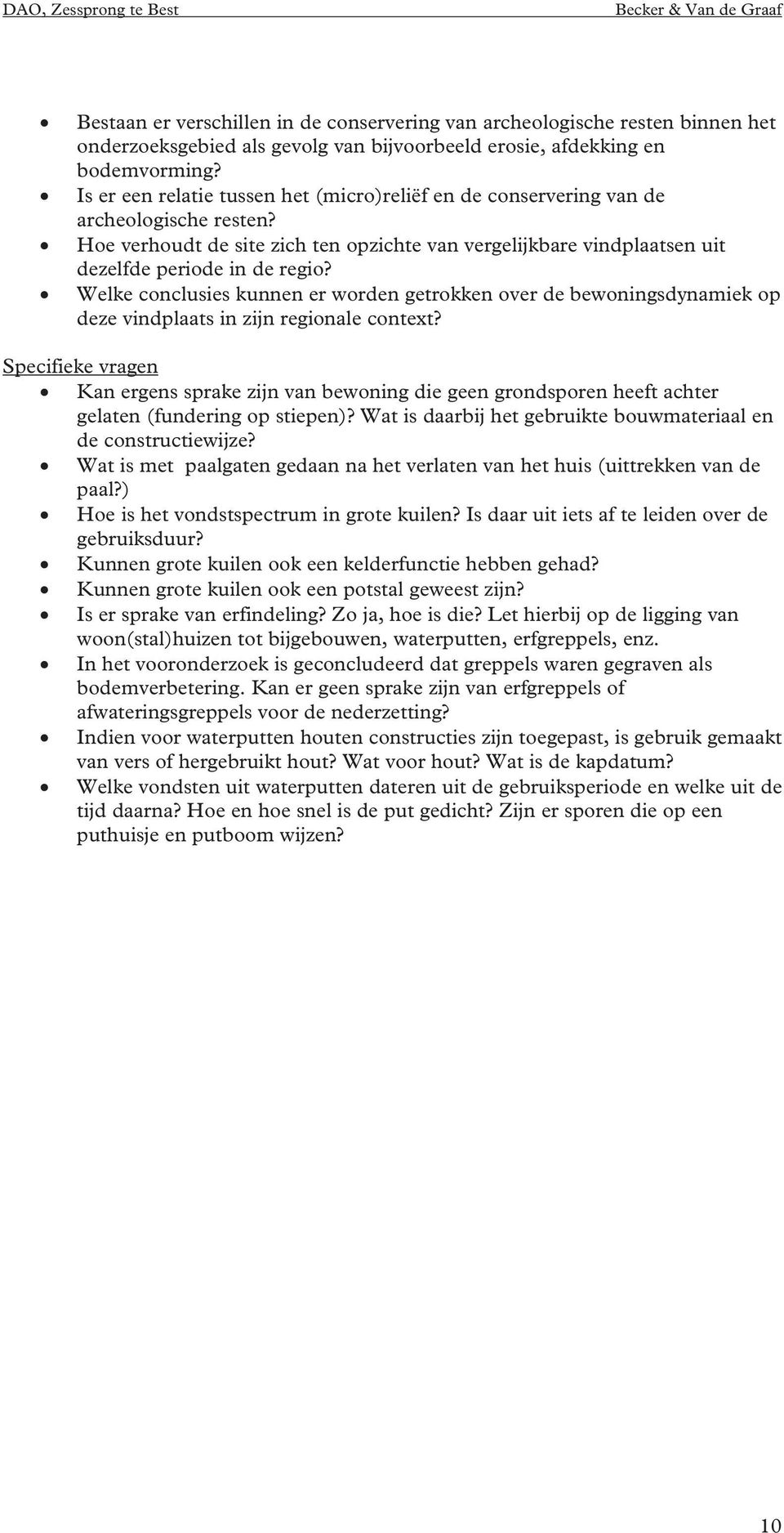 Welke conclusies kunnen er worden getrokken over de bewoningsdynamiek op deze vindplaats in zijn regionale context?