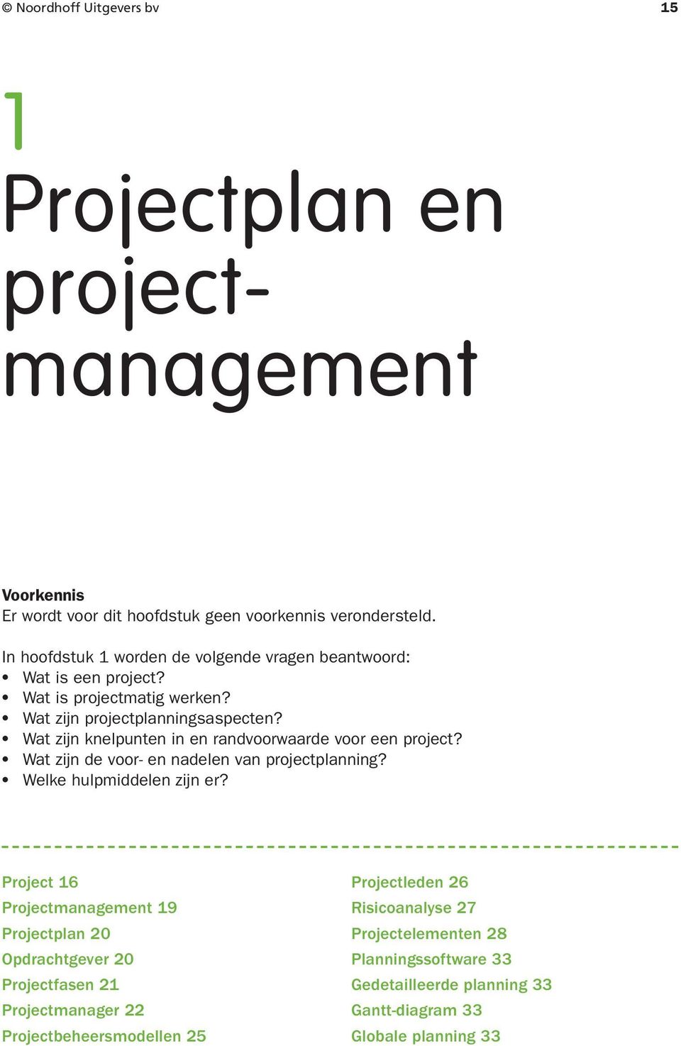 Wat zijn knelpunten in en randvoorwaarde voor een project? Wat zijn de voor- en nadelen van projectplanning? Welke hulpmiddelen zijn er?