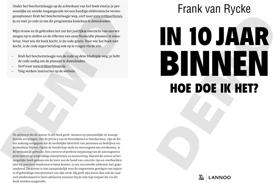 Mijn vrouw en ik gebruiken het om het jaarlijkse overzicht van ons vermogen op te stellen en de effecten van onze financiële plannen te simuleren. Voor wie dit boek kocht, is de code gratis.