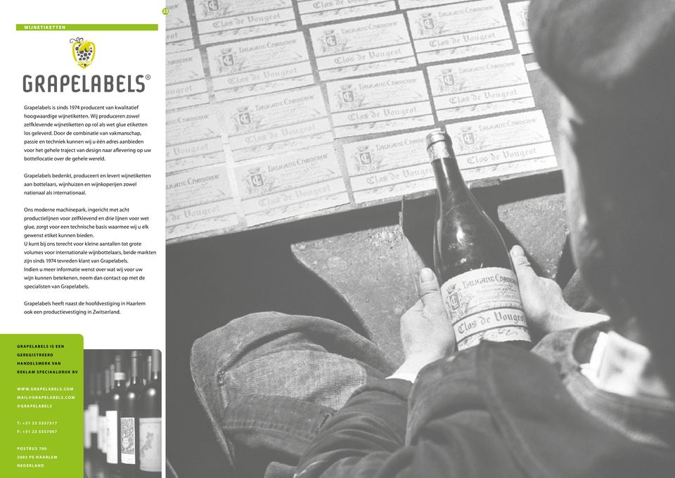 Grapelabels bedenkt, produceert en levert wijnetiketten aan bottelaars, wijnhuizen en wijnkoperijen zowel nationaal als internationaal.