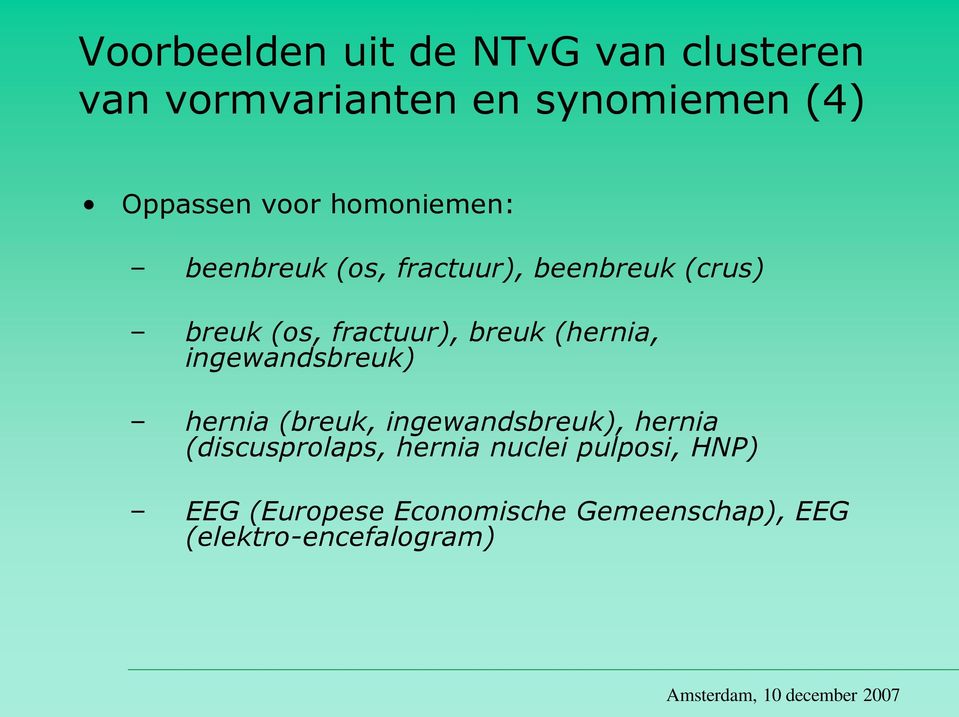 breuk (hernia, ingewandsbreuk) hernia (breuk, ingewandsbreuk), hernia (discusprolaps,