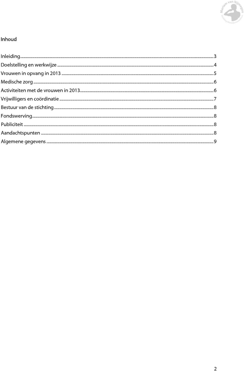 .. 6 Activiteiten met de vrouwen in 2013.