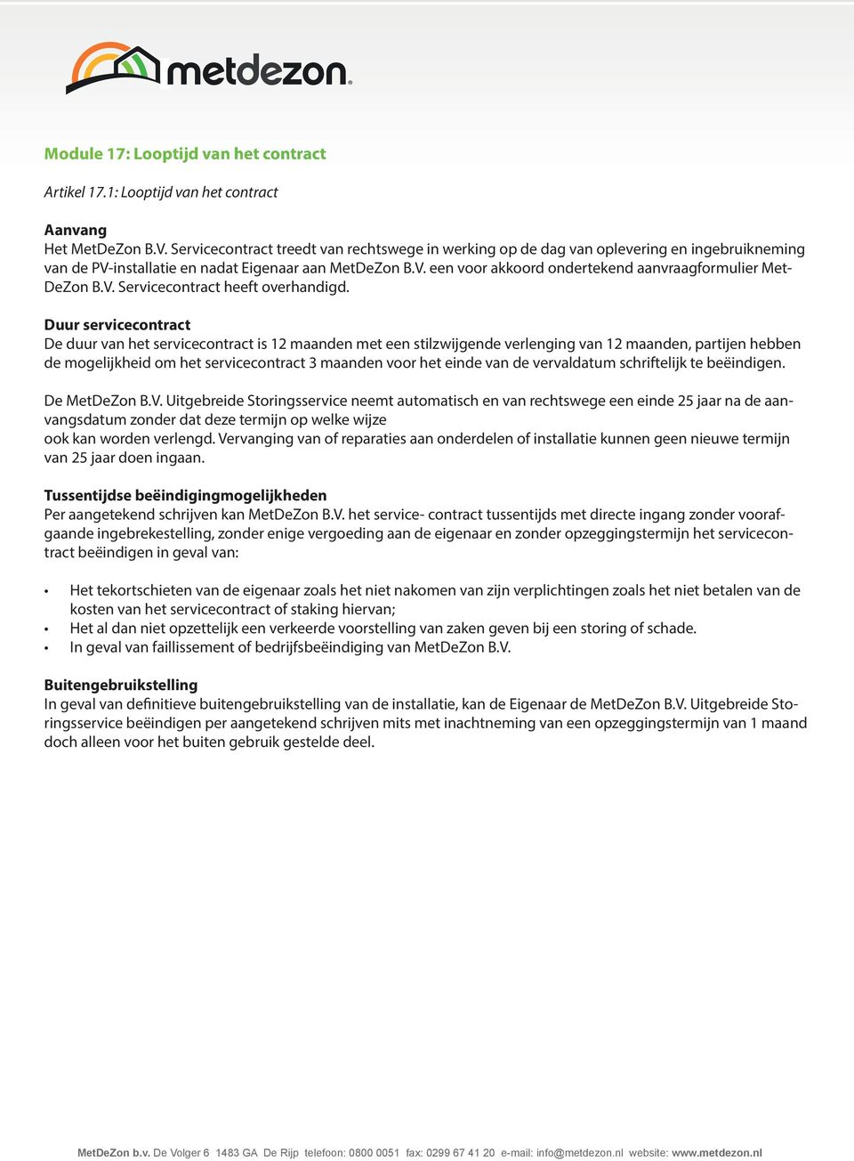 V. Servicecontract heeft overhandigd.