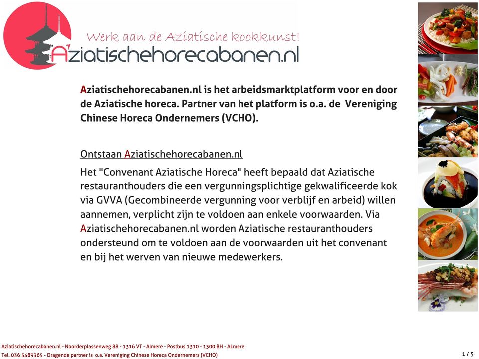 nl Het "Convenant Aziatische Horeca" heeft bepaald dat Aziatische restauranthouders die een vergunningsplichtige gekwalificeerde kok via GVVA (Gecombineerde