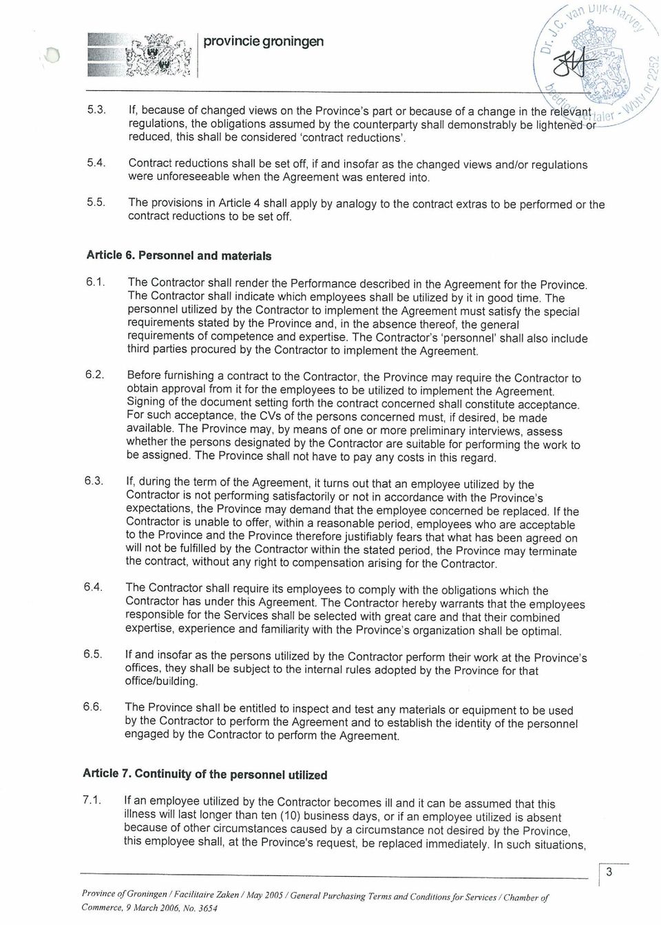 4 Contract reductions shall be set off, if and insofar as the changed views and/or regulations were unforeseeable when the Agreement was entered into. 5.