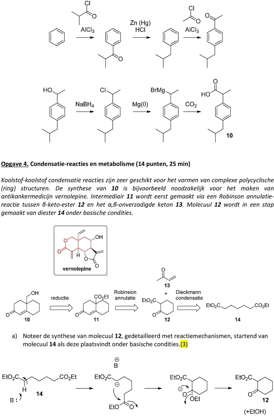 (ring) structuren. De synthese van 10 is bijvoorbeeld noodzakelijk voor het maken van antikankermedicijn vernolepine.