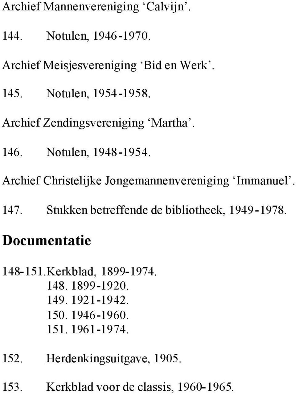 Archief Christelijke Jongemannenvereniging Immanuel. 147. Stukken betreffende de bibliotheek, 1949-1978.