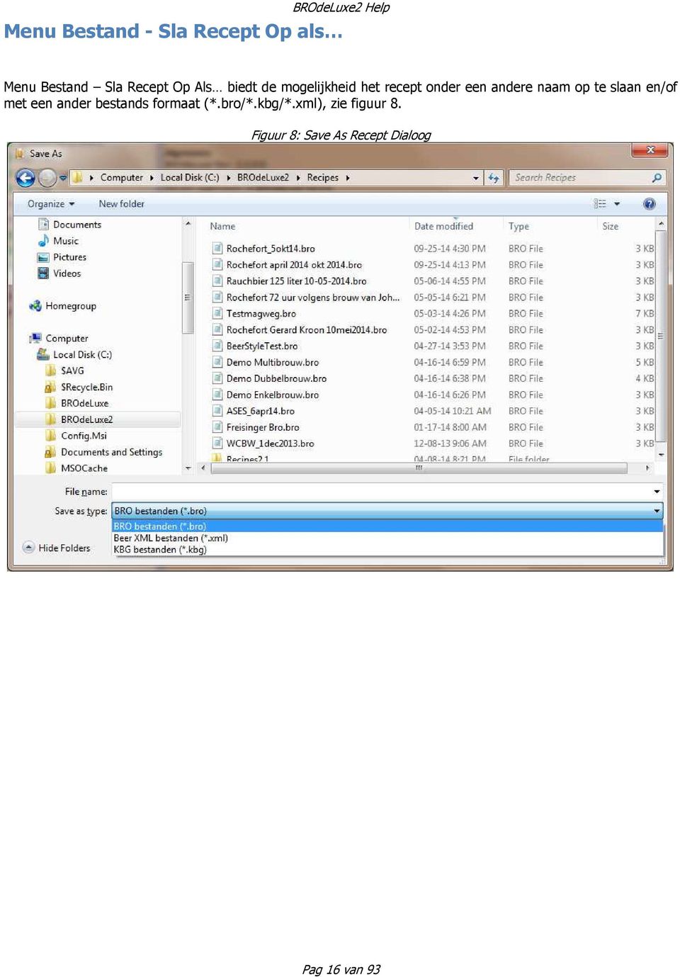 te slaan en/of met een ander bestands formaat (*.bro/*.kbg/*.