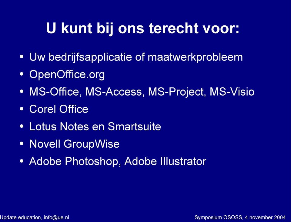 org MS-Office, MS-Access, MS-Project, MS-Visio Corel