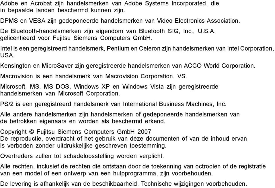 Intel is een geregistreerd handelsmerk, Pentium en Celeron zijn handelsmerken van Intel Corporation, USA. Kensington en MicroSaver zijn geregistreerde handelsmerken van ACCO World Corporation.