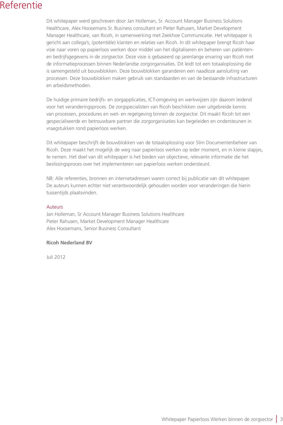 Het whitepaper is gericht aan collega s, (potentiële) klanten en relaties van Ricoh.