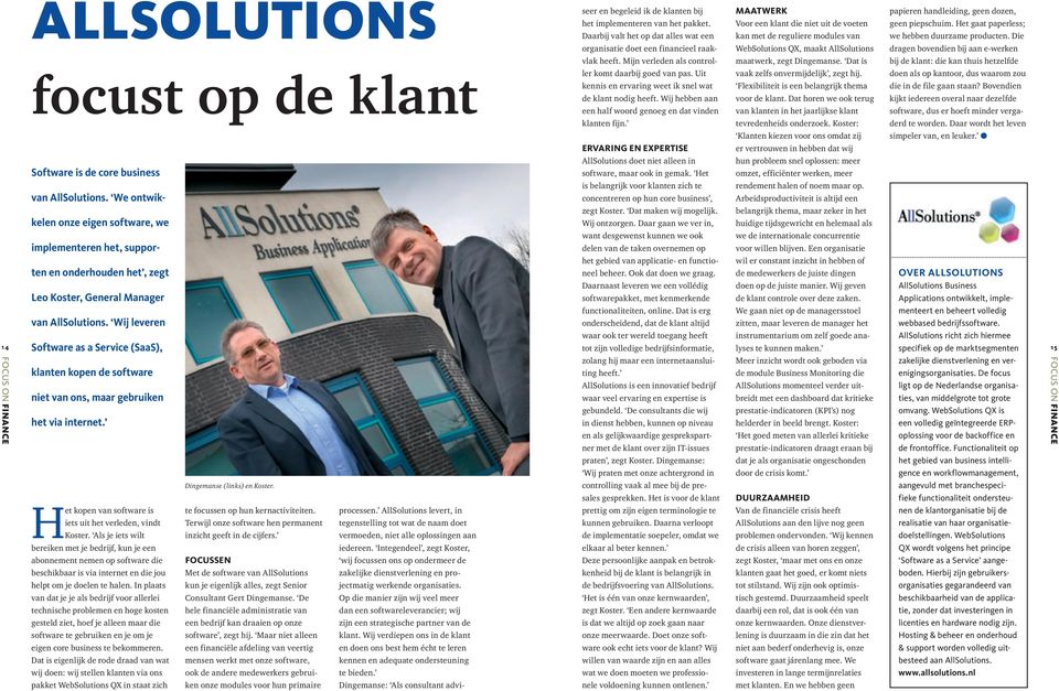 Het gaat paperless; we hebben duurzame producten. Die organisatie doet een financieel raak- WebSolutions QX, maakt AllSolutions dragen bovendien bij aan e-werken vlak heeft.