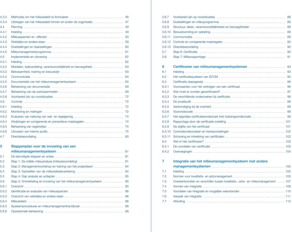 ..................................................... 50 4.4.3 Wettelijke en andere eisen........................................................ 59 4.4.4 Doelstellingen en taakstellingen................................................... 60 4.