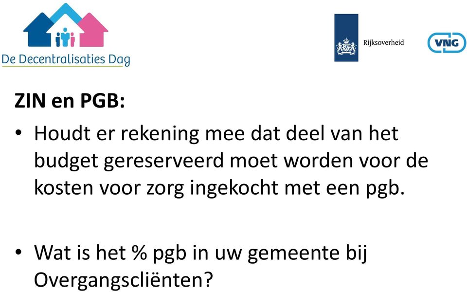 kosten voor zorg ingekocht met een pgb.