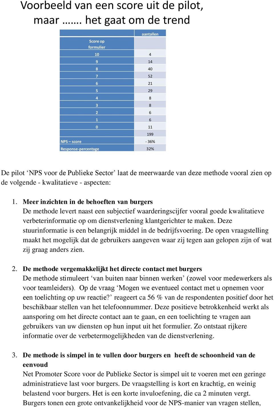 meerwaarde van deze methode vooral zien op de volgende - kwalitatieve - aspecten: 1.