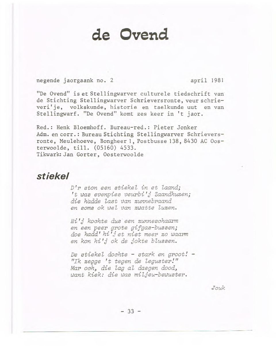"De Ovend" komt zes keer in 't jaor. Red.: Henk Bloemhoff. Bureau-red.: Pieter Jonker Adm. en corr.