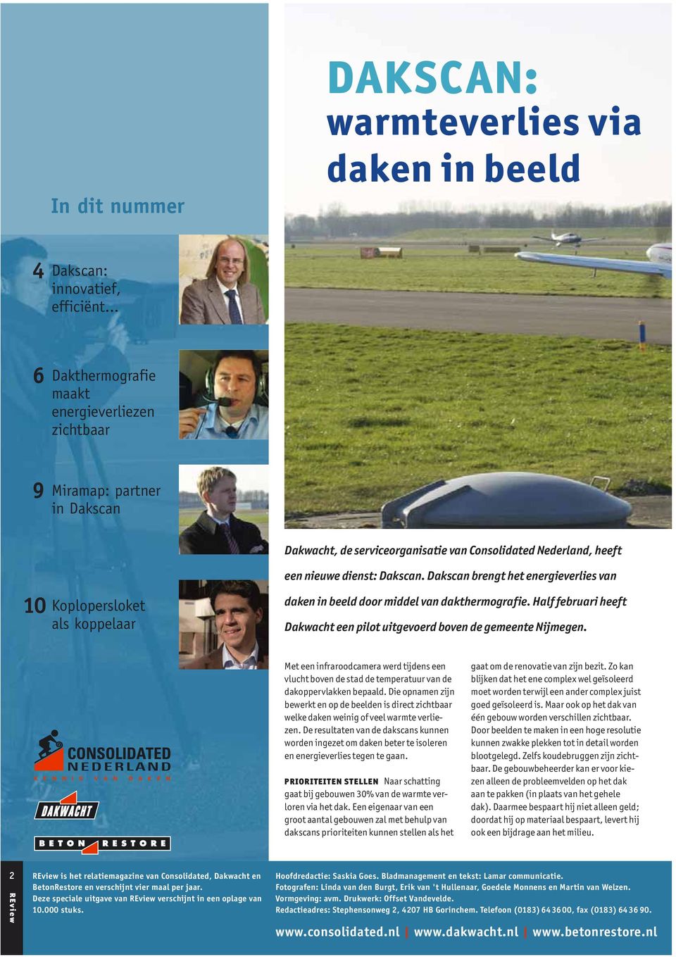 Dakscan brengt het energieverlies van 10 Koplopersloket als koppelaar daken in beeld door middel van dakthermografie. Half februari heeft Dakwacht een pilot uitgevoerd boven de gemeente Nijmegen.