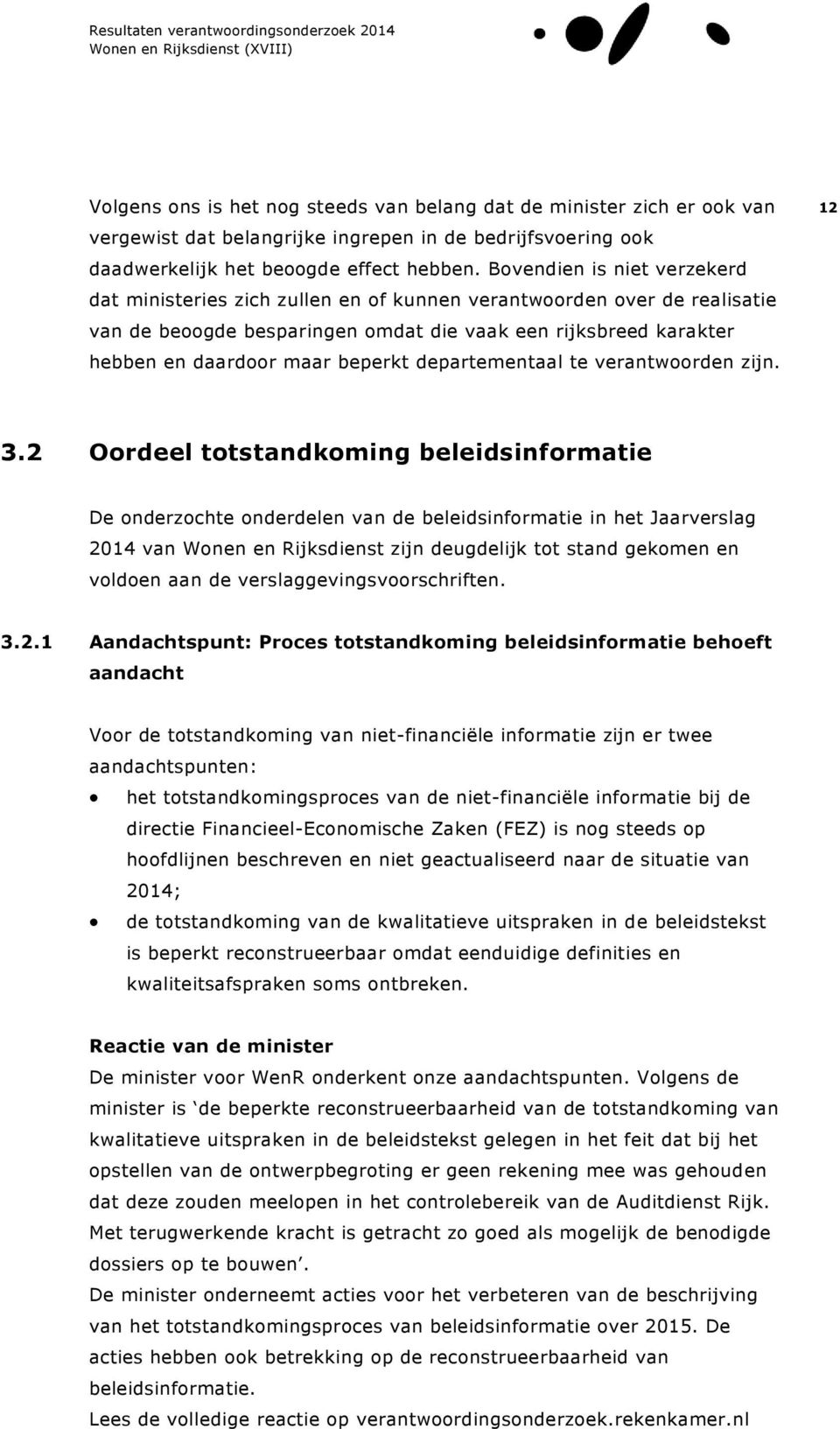 departementaal te verantwoorden zijn. 12 3.