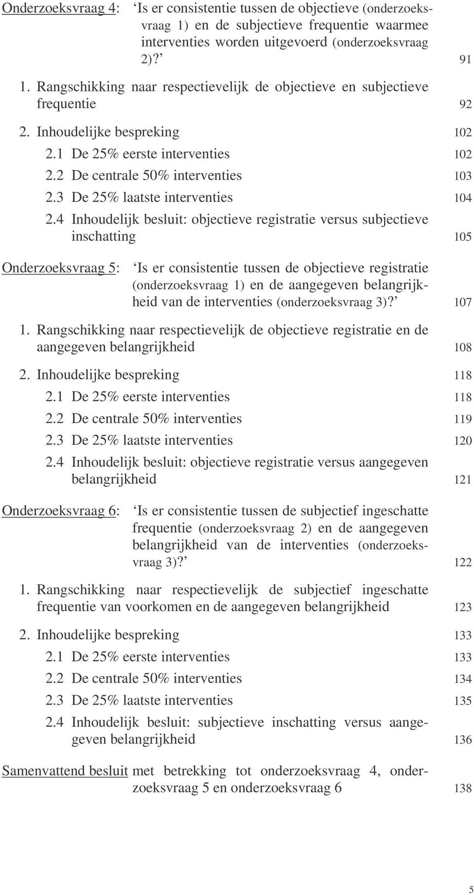 3 De 25% laatste interventies 104 2.