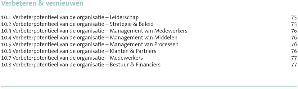 4 Verbeterpotentieel van de organisatie Management van Middelen 76 10.