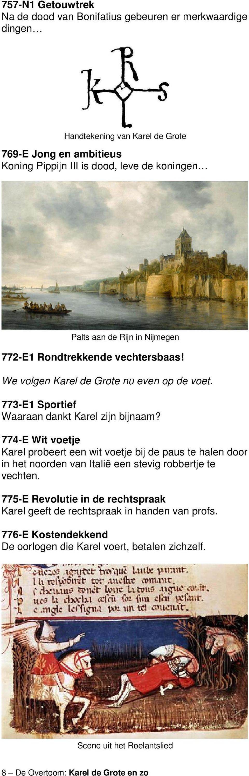 774-E Wit voetje Karel probeert een wit voetje bij de paus te halen door in het noorden van Italië een stevig robbertje te vechten.