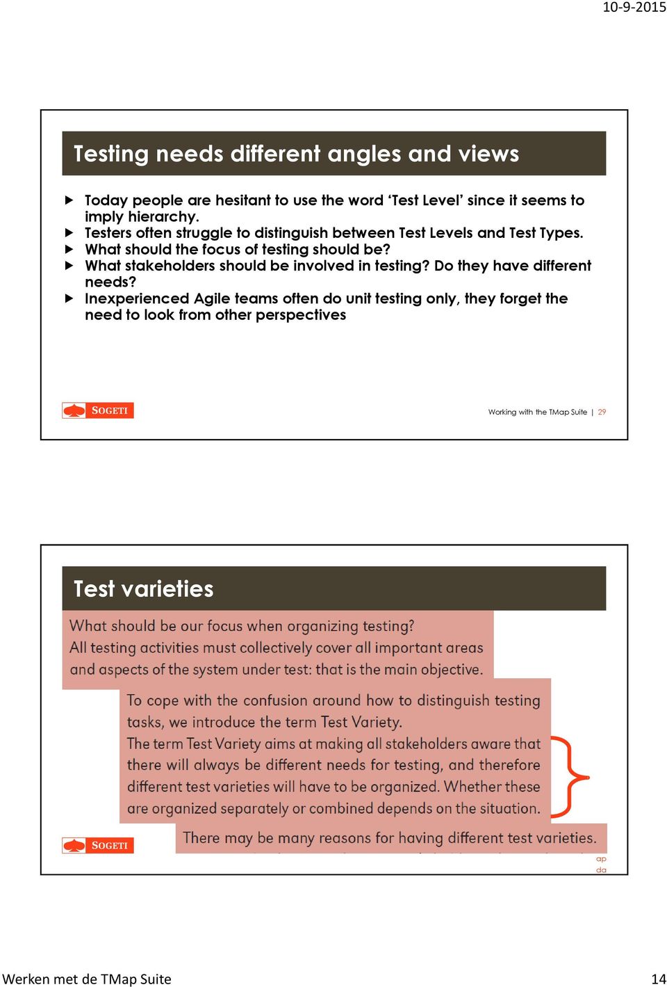 What stakeholders should be involved in testing? Do they have different needs?