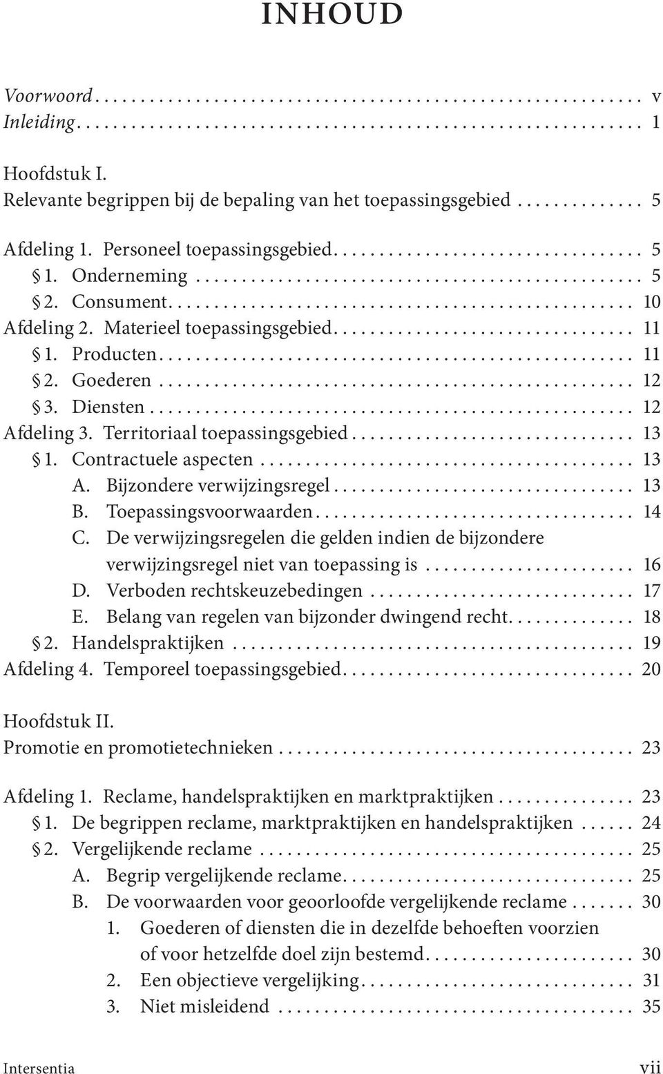 Consument................................................... 10 Afdeling 2. Materieel toepassingsgebied................................. 11 1. Producten.................................................... 11 2.