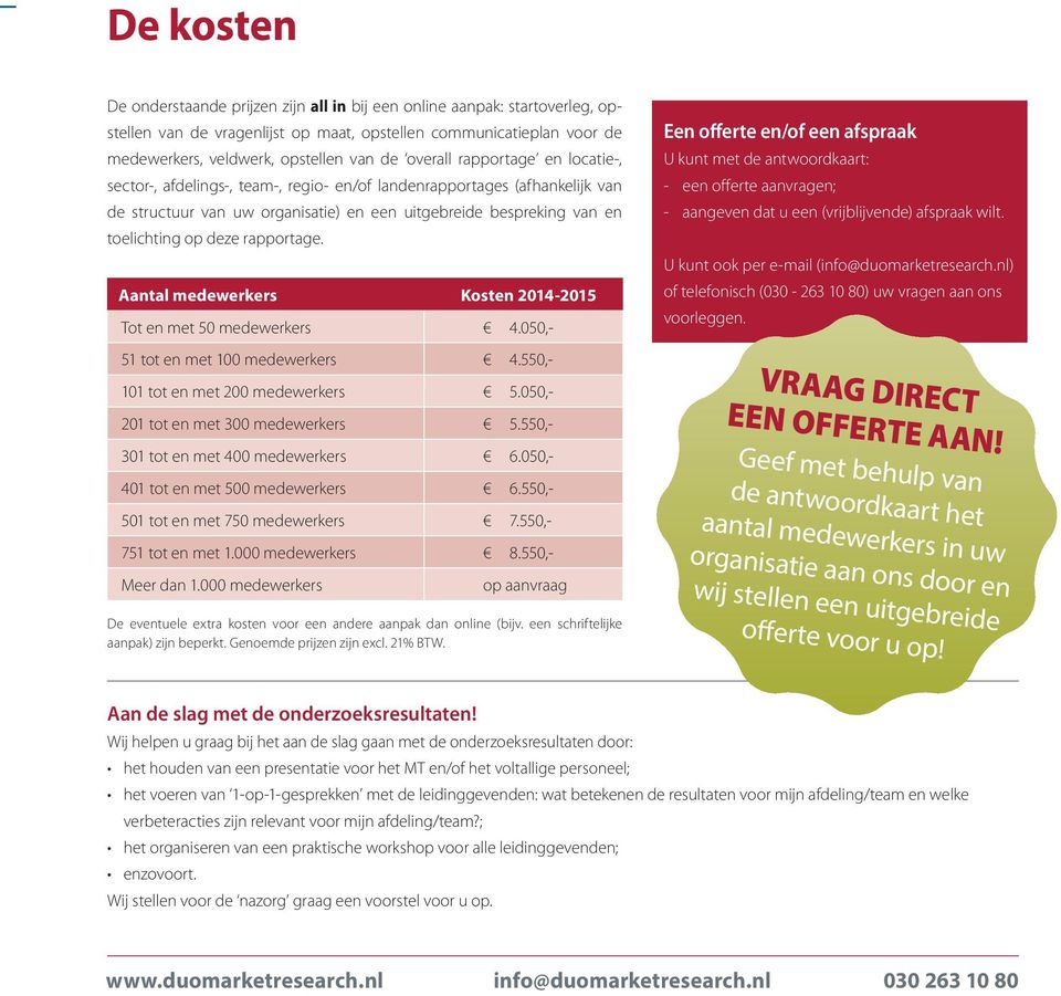 rapportage. Aantal medewerkers Kosten 2014-2015 Tot en met 50 medewerkers 4.