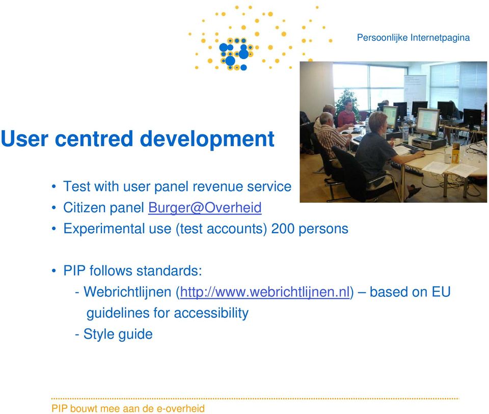 200 persons PIP follows standards: - Webrichtlijnen (http://www.