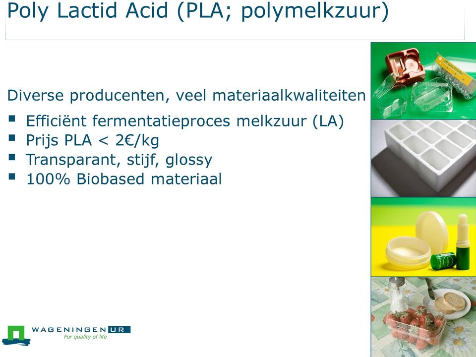 fermentatieproces melkzuur (LA) Prijs PLA < 2