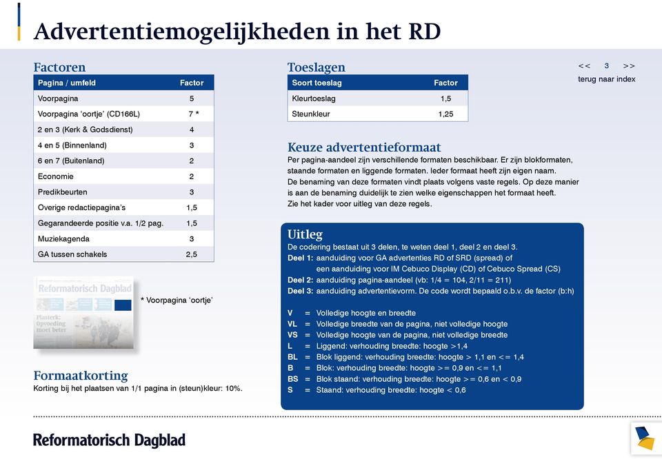 1,5 Muziekagenda 3 GA tussen schakels 2,5 * Voorpagina oortje Formaatkorting Korting bij het plaatsen van 1/1 pagina in (steun)kleur: 10%.