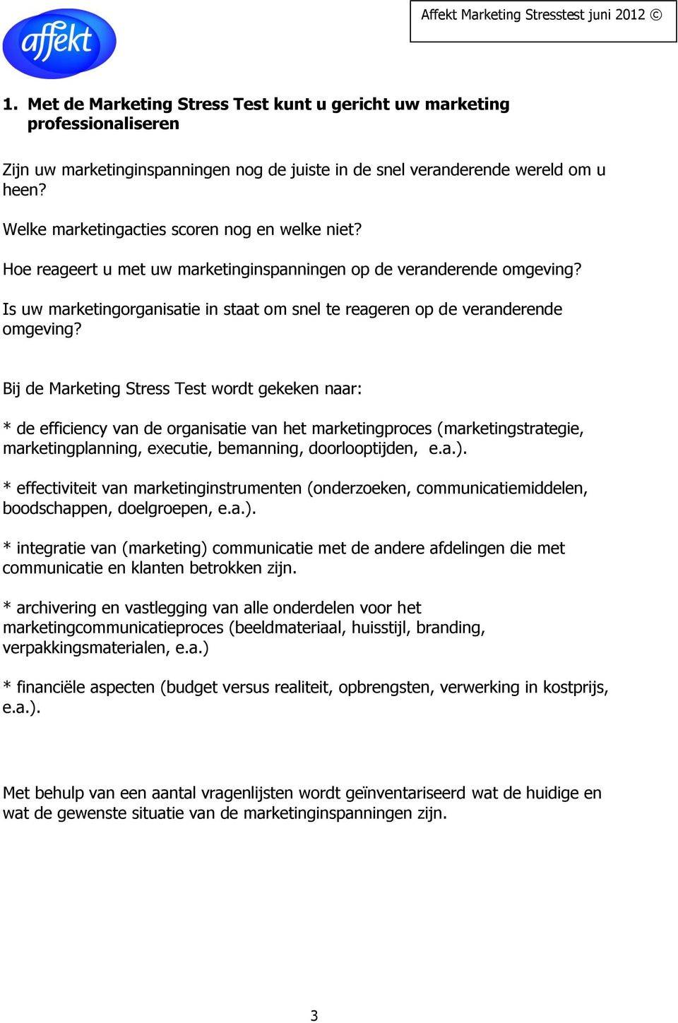 Is uw marketingorganisatie in staat om snel te reageren op de veranderende omgeving?