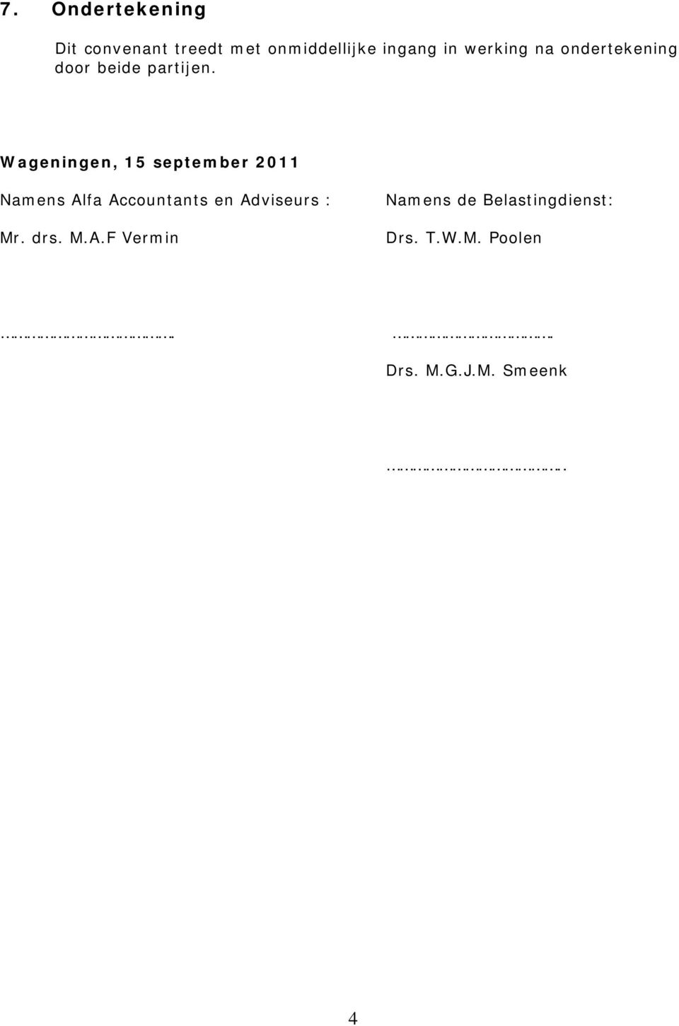 Wageningen, 15 september 2011 Namens Alfa Accountants en Adviseurs :
