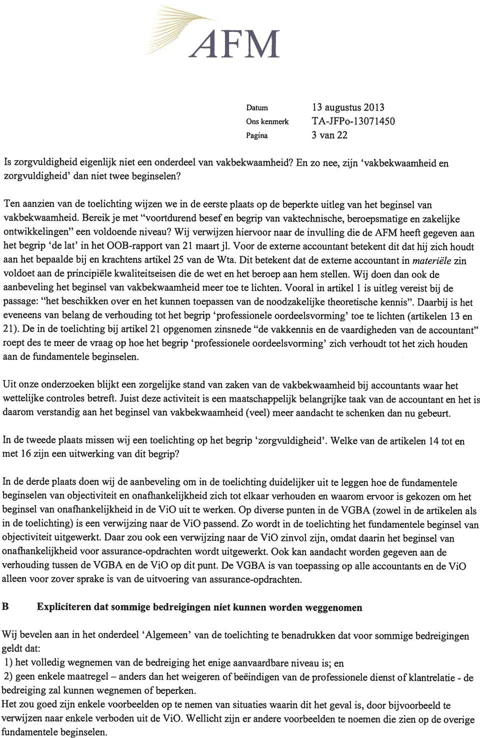 Bereik je met voortdurend besef en begrip van vaktechnische, beroepsmatige en zakelijke ontwikkelingen een voldoende niveau?