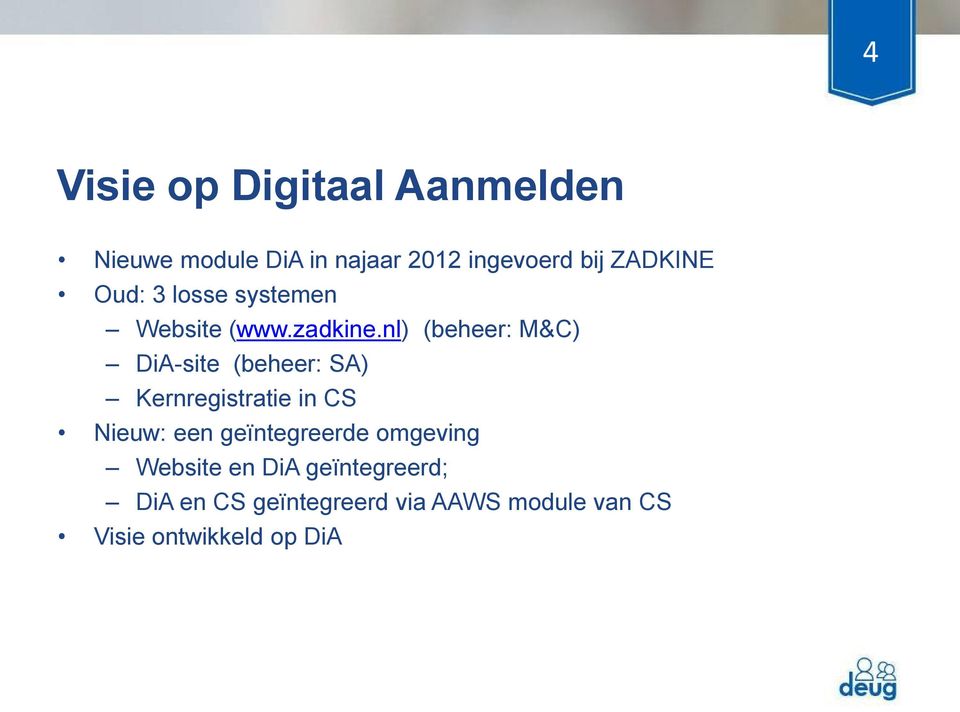 nl) (beheer: M&C) DiA-site (beheer: SA) Kernregistratie in CS Nieuw: een