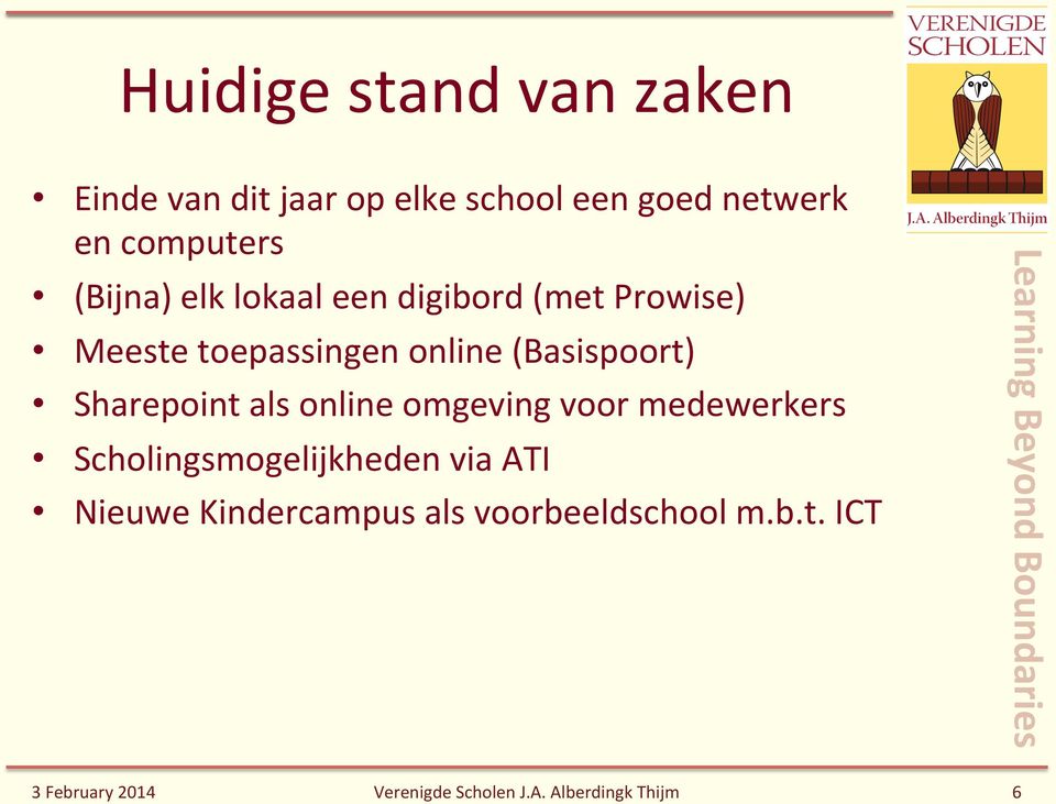 Sharepoint als online omgeving voor medewerkers Scholingsmogelijkheden via ATI Nieuwe