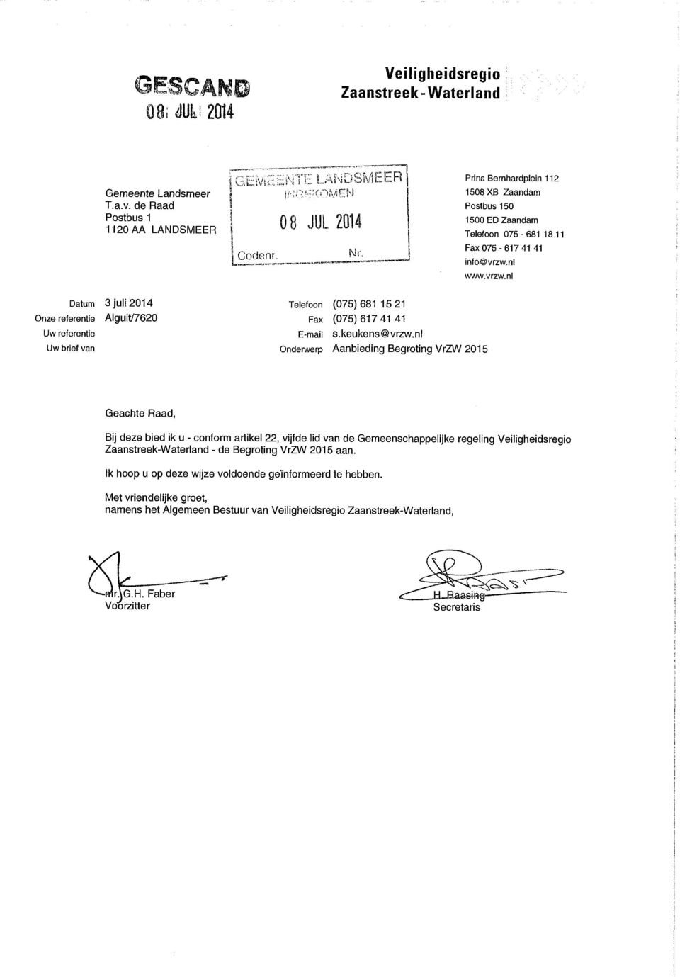 nl www.vrzw.nl Datum 3 juli 2014 nze referentie Alguit/7620 Uw referentie Uw brief van Telefoon (075) 681 15 21 Fax (075)617 41 41 E-mail s.keukens@vrzw.