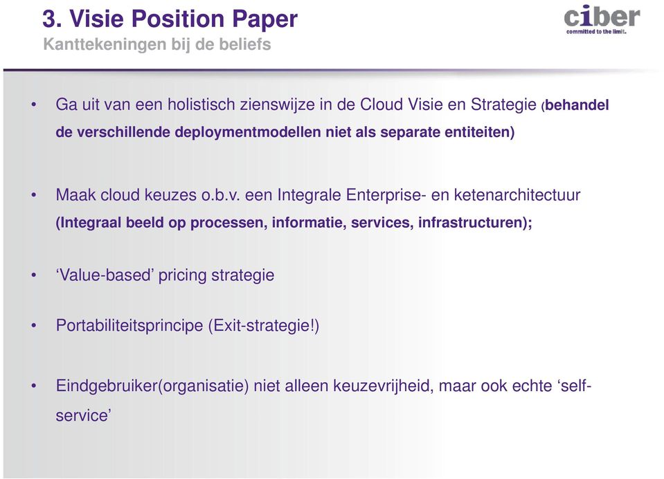 rschillende deploymentmodellen niet als separate entiteiten) Maak cloud keuzes o.b.v.