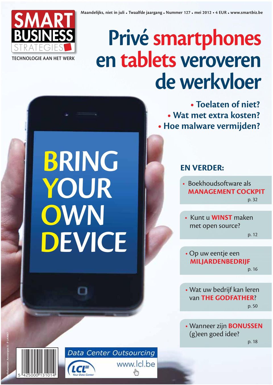 BRING YOUR OWN DEVICE EN VERDER: Boekhoudsoftware als MANAGEMENT COCKPIT p. 32 Kunt u WINST maken met open source? p. 12 Op uw eentje een MILJARDENBEDRIJF p.