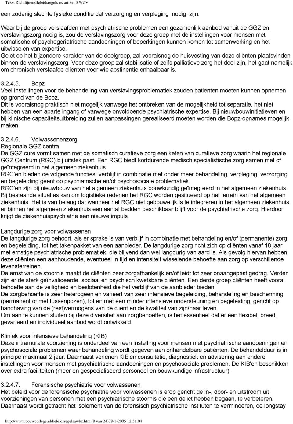 somatische of psychogeriatrische aandoeningen of beperkingen kunnen komen tot samenwerking en het uitwisselen van expertise.